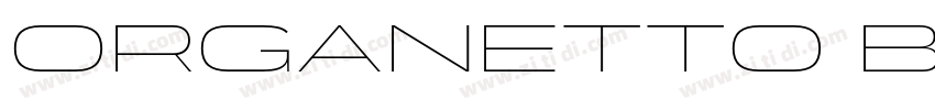 Organetto Bold Exp字体转换 Organetto Bold Exp字体转换